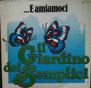 Il Giardino Dei Semplici - ...E Amiamoci