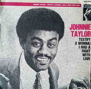 Johnnie Taylor - Testify (I Wonna)