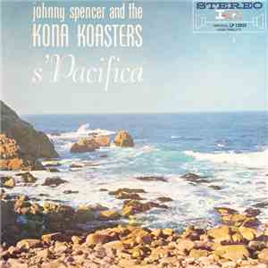 Johnny Spencer And The Kona Koasters - s'Pacifica
