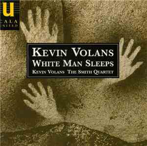 Kevin Volans, The Smith Quartet - White Man Sleeps