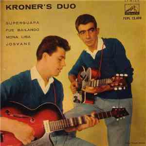 Kroner's Duo - Superguapa / Fué Bailando / Mona Lisa / Josyane