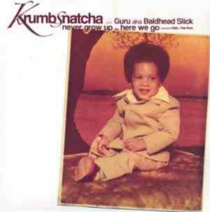 Krumbsnatcha - Never Grow Up / Here We Go