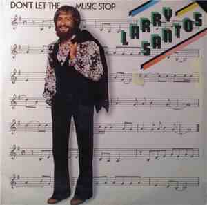 Larry Santos - Don't Let The Music Stop