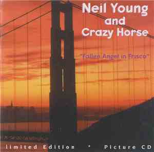 Neil Young And Crazy Horse - Fallen Angel In Frisco