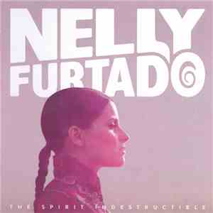 Nelly Furtado - The Spirit Indestructible