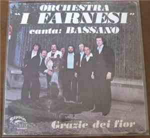 Orchestra I Farnesi Canta Bassano - Grazie Dei Fior / Torno A Casa