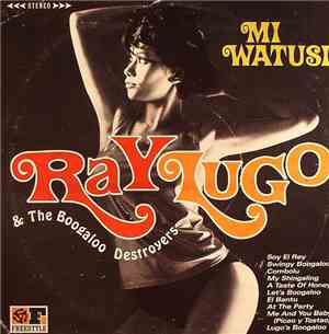 Ray Lugo & The Boogaloo Destroyers - Mi Watusi