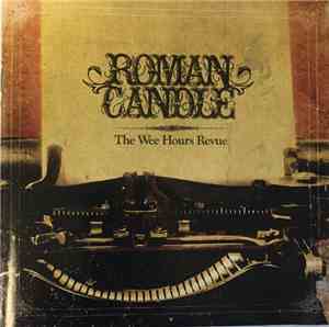 Roman Candle  - The Wee Hours Revue