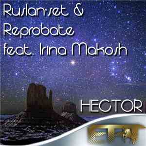 Ruslan-set & Reprobate  feat. Irina Makosh - Hector
