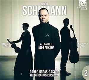 Schumann, Alexander Melnikov, Isabelle Faust, Jean-Guihen Queyras, Pablo He ...