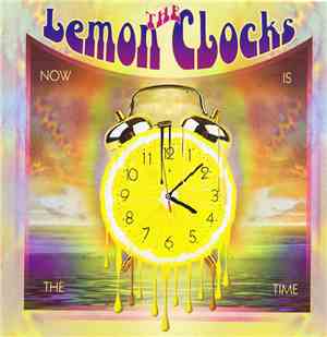 The Lemon Clocks - Now Is The Time
