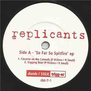 The Replicants - So Far So Spitfire