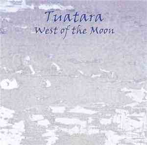Tuatara - West Of The Moon