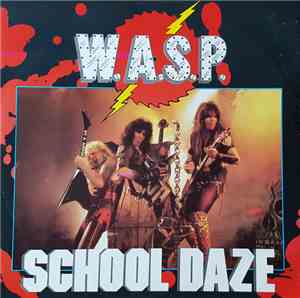 W.A.S.P. - School Daze