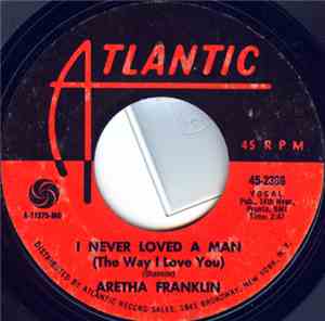 Aretha Franklin - I Never Loved A Man (The Way I Love You)