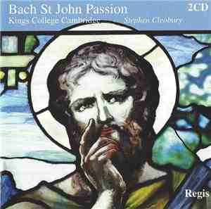 Bach, King's College Cambridge, Stephen Cleobury - St John Passion
