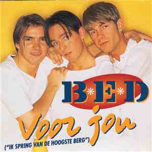 BED - Voor Jou (Ik Spring Van De Hoogste Berg)