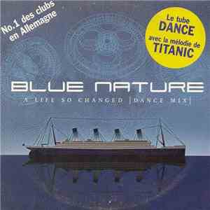 Blue Nature - A Life So Changed (Dance Mix)