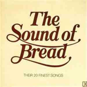 Bread - The Sound Of Bread - Their 20 Finest Songs