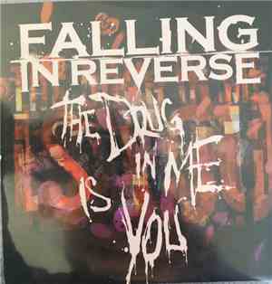 Falling In Reverse - The Drug In Me Is You