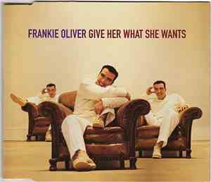 Frankie Oliver - Give Her What She Wants