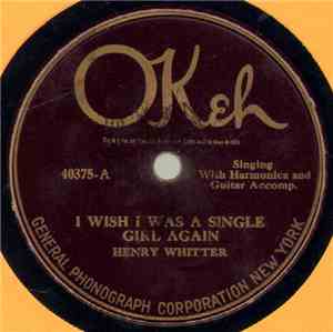 Henry Whitter - I Wish I Was A Single Girl Again / The Butcher Boy