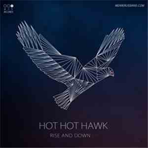 Hot Hot Hawk - Rise And Down