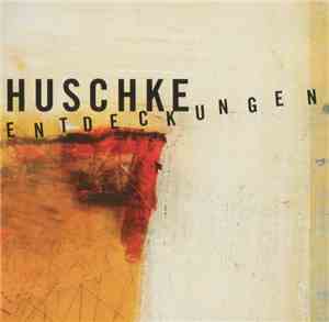 Huschke - Entdeckungen