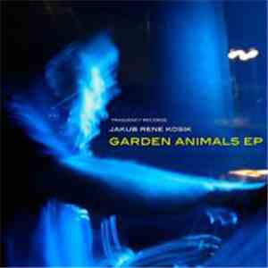 Jakub Rene Kosik - Garden Animals EP