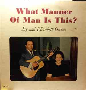 Jay And Elizabeth Owens - What Manner Of Man Is This