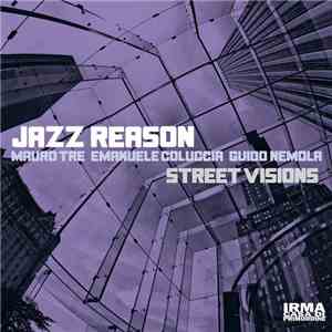 Jazz Reason Feat. Mauro Tre, Emanuele Coluccia, Guido Nemola - Street Visio ...