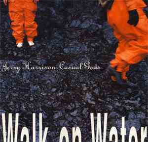 Jerry Harrison: Casual Gods - Walk On Water