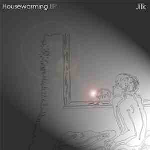 Jilk - Housewarming