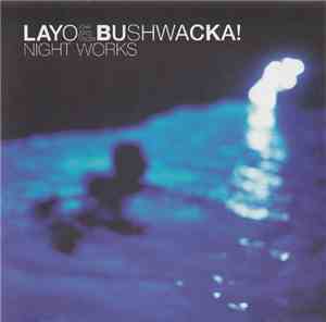 Layo & Bushwacka! - Night Works