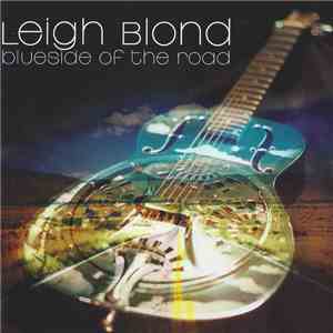 Leigh Blond - Blueside Of The Road