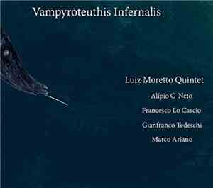 Luiz Moretto Quintet - Vampyroteuthis Infernalis