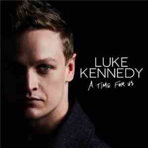 Luke Kennedy - A Time For Us