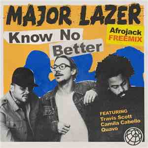 Major Lazer Featuring Travis Scott , Camila Cabello & Quavo - Know No Bette ...