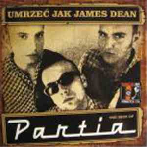 Partia - Umrzeć Jak James Dean