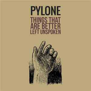 Pylone - Things That Are Better Left Unspoken