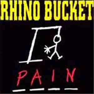 Rhino Bucket - Pain