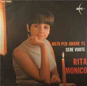 Rita Monico - Nata Per Amare Te / Sere Vuote