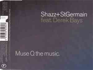 Shazz + StGermain Feat. Derek Bays - Muse Q The Music
