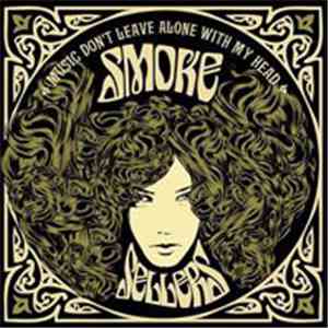 Smoke Sellers - Music Don't Leave Me Alone With My Head