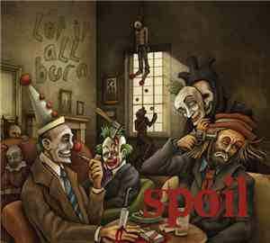 Spoil  - Let It All Burn