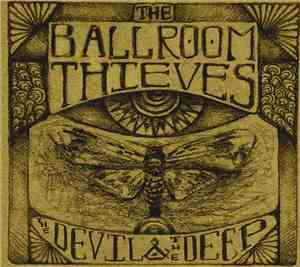 The Ballroom Thieves - The Devil & The Deep
