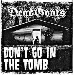 The Dead Goats - Don't Go In The Tomb