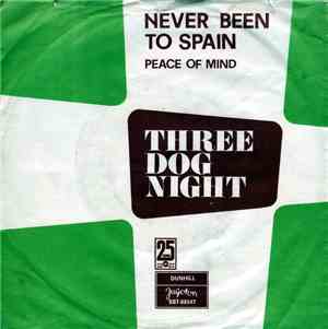 Three Dog Night - Never Been To Spain