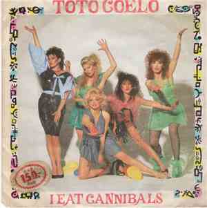 Toto Coelo - I Eat Cannibals