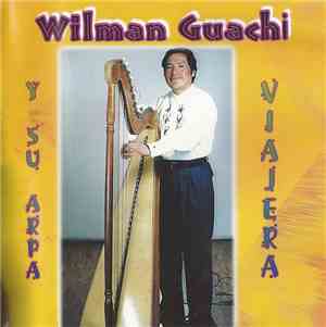 Wilman Guachi - Wilman Guachi Y Su Arpa Viajera